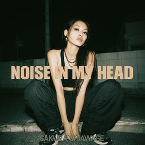 NOISE IN MY HEAD