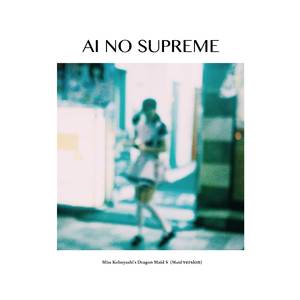 Ai No Supreme (From "Miss Kobayashi's Dragon Maid S") (Maid Version)