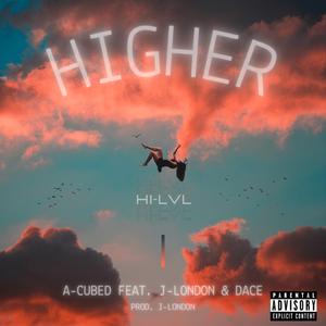 Higher (feat. J-London & ALEX DACE)