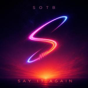 SAY IT AGAIN