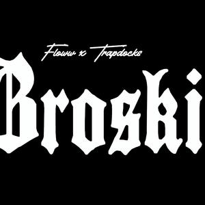 Broski (feat. Trap Docks)