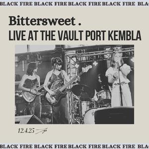 Bittersweet. (Live at The Vault Port Kembla, 12.4.25) (Live)