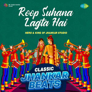 Roop Suhana Lagta Hai - Classic Jhankar Beats