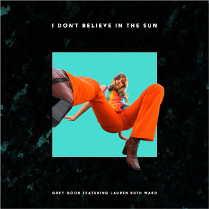 I Don't Believe In the Sun