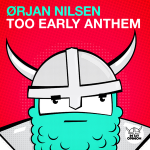 Too Early Anthem (Radio Edit)