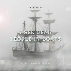I See Dead People in Boats (From Pirates of the Caribbean: At World's End) (Solo Piano Version)