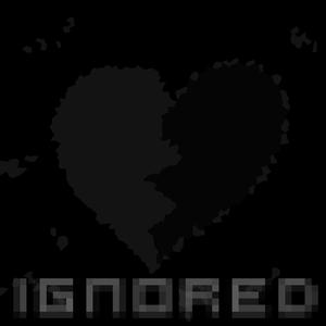 Ignored