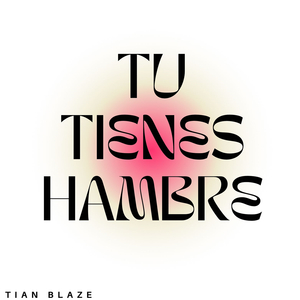 Tu Tienes Hambre