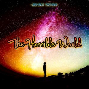 The Horrible World