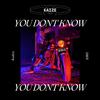 KAIZE - You Don't Know