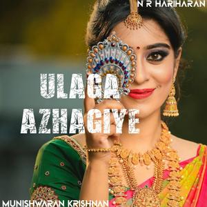 ULAGA AZHAGIYE (feat. NR HARIHARAN)