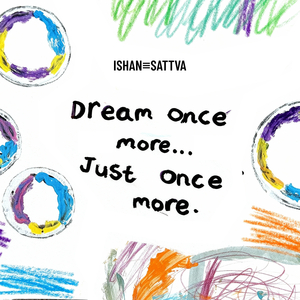 Dream Once More... Just Once More