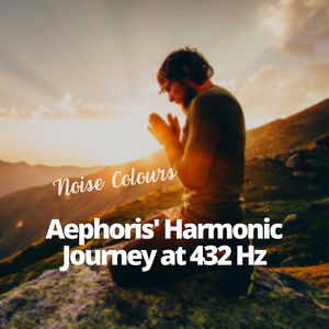 Aephoris' Harmonic Journey at 432 Hz