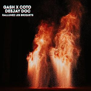 Rallumez les briquets (feat. GASH, Deejay Doc & Dark Factory)