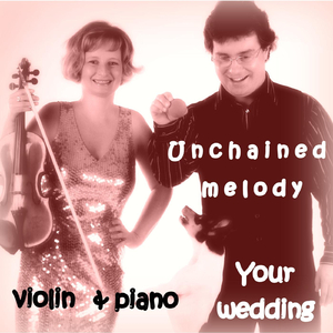 Unchained Melody Your Wedding (Violin & Piano)