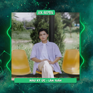 Màu Ký Ức (20X Remix)