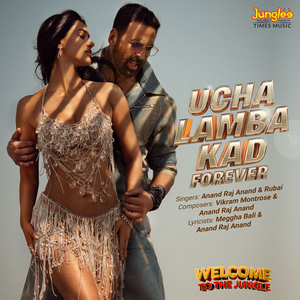Ucha Lamba Kad Forever (From "Welcome To The Jungle")