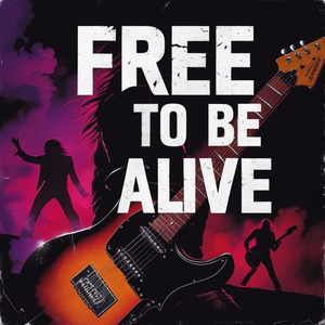 Free to be alive