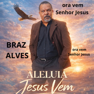ALELUIA JESUS VEM