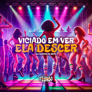 Viciado em Ver Ela Descer