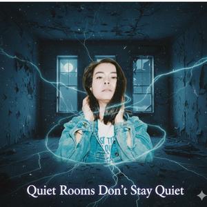 Quiet Rooms Don_t Stay Quiet