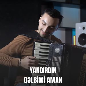 Yandırdın qəlbimi aman