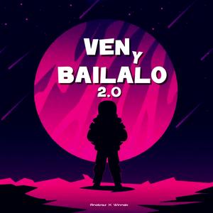 Ven Y Bailalo (feat. Dj Antares & Dj Winnek) (Remix 2.0)
