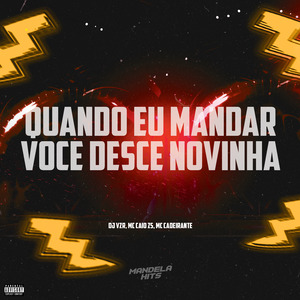 Quando Eu Mandar Você Desce Novinha