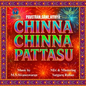 Chinna Chinna Pattasu (feat. Gane & Vithya)