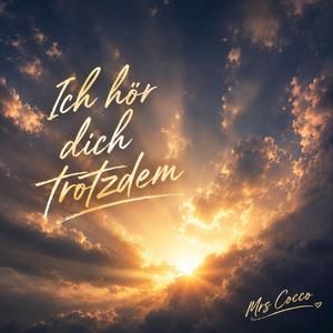 Ich hör dich trotzdem