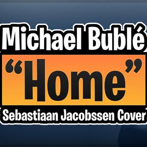 Michael Bublé - Home (Sebastiaan Jacobssen Cover)