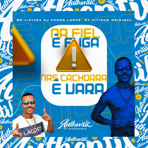 Na Fiel É Fuga nas Cachorra É Vara