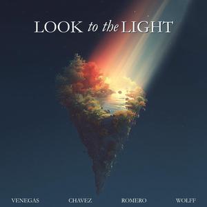 Look to the Light (UT Mix) (feat. Keena Wolff, Alma Chavez, Daniel Chavez Sr., Manuel Venegas, Daniel Chavez Jr. & Janelle Romero)