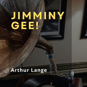 Jimminy Gee!