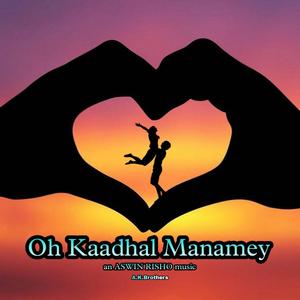 Oh Kaadhal Manamey