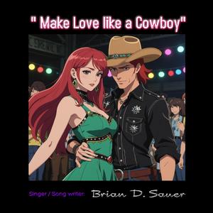 Make Love Like A Cowboy