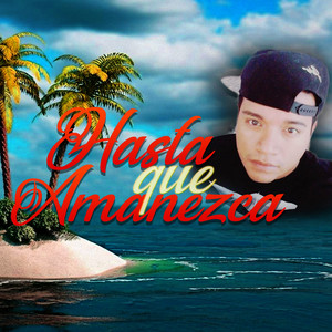 Hasta Que Amanezca