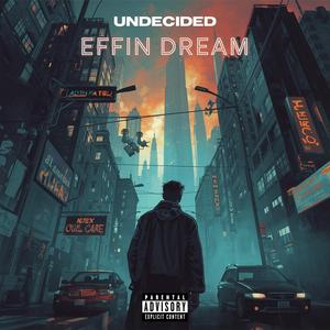 Effin Dream (feat. UNDECIDED)