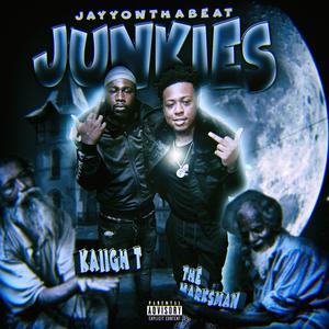 Junkies (feat. Kaiigh T & The Marksman)