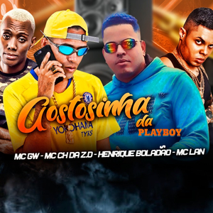Gostosinha da Playboy (feat. MC Gw & MC Lan) (Brega Funk)