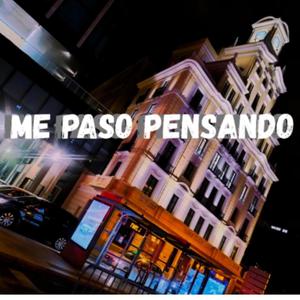 Me paso pensando