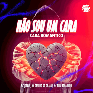 NÃO SOU UM CARA ROMANTICO