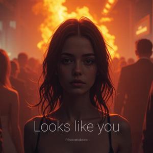 Looks Like You