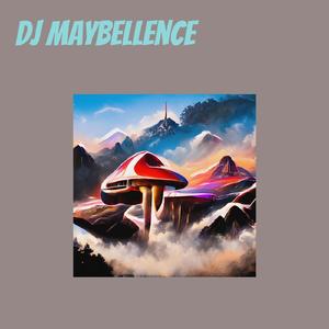 Dj Maybellence