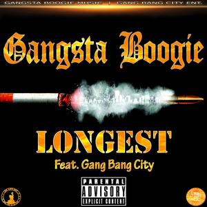 Longest (feat. Gang Bang City)