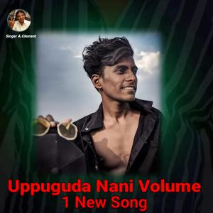 Uppuguda Nani Volume 1 Song Singer \ A.Clement