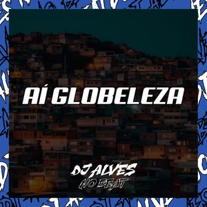 Aí Globeleza (feat. Mc Magrinho)