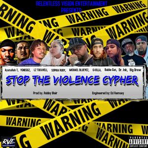 Stop the Violence (feat. Sophia Ruby, Ayatullah T, G-Killa, Big Drew, Ygneggz, LZ Tukaveli, Babie Gat & Dr. Ink)