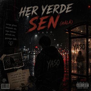 Her Yerde Sen (Hâlâ)