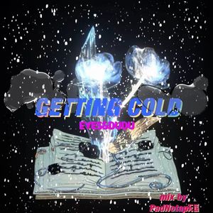 GETTING COLD(变冷）